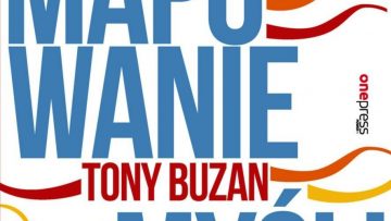 Refleksja o książce: Mistrzowskie Mapowanie Myśli - Tony Buzan