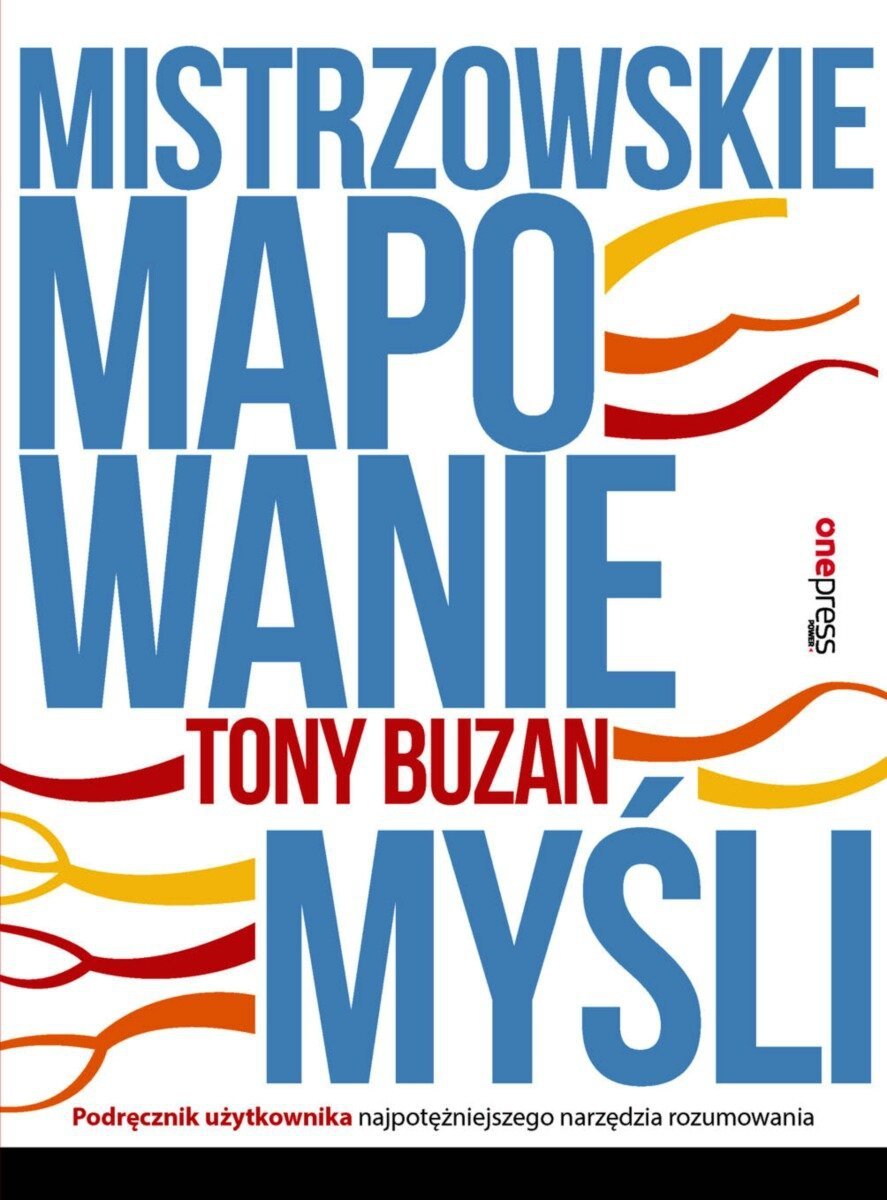 Refleksja o książce: Mistrzowskie Mapowanie Myśli – Tony Buzan