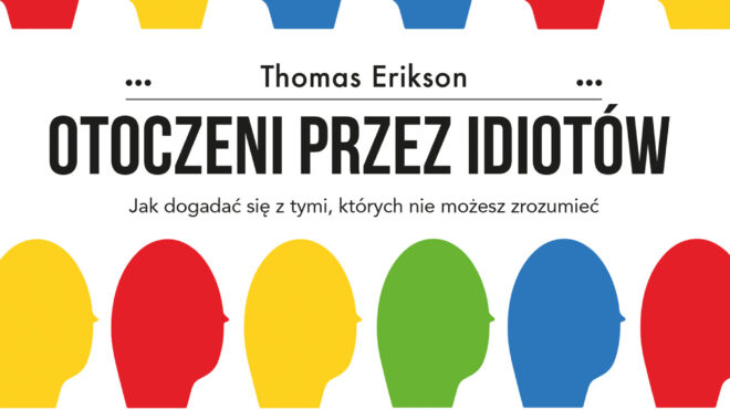 Otoczeni przez idiotów - czyli studium komunikacji opartej o ExtendedDISC